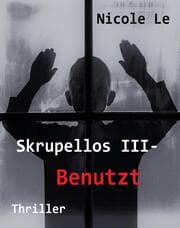 Cover von Skrupellos III - Benutzt