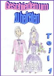 Cover von Geschiden um zu heiraten