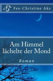 Cover von Am Himmel lächelte der Mond