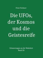 Cover von Die UFOs, der Kosmos und die Geistesreife