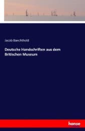 Cover von Deutsche Handschriften aus dem Britischen Museum