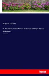 Cover von Dr. Alois Buchner, ehedem Professor der Theologie in Dillingen, Würzburg und München