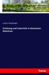 Cover von Erziehung und Unterricht in klassischen Alterthum
