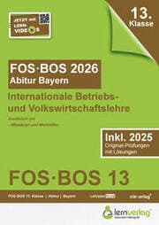 Cover von Abiturprüfung FOS/BOS Bayern 2026 Internationale Betriebs- und Volkswirtschaftslehre 13. Klasse