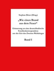Cover von Wie einen Brand aus dem Feuer Band I