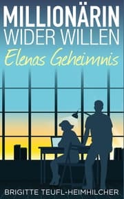 Cover von Millionärin wider Willen - Elenas Geheimnis