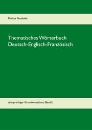 Cover von Thematisches Wörterbuch Deutsch-Englisch-Französisch (1-1)