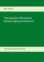 Cover von Thematisches Wörterbuch Deutsch-Spanisch-Italienisch