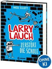 Cover von Larry Lauch zerstört die Schule