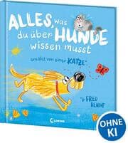 Cover von Alles, was du über Hunde wissen musst (erzählt von einer Katze)