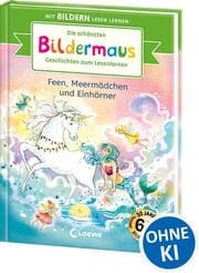Cover von Die schönsten Bildermaus-Geschichten zum Lesenlernen - Feen, Meermädchen und Einhörner