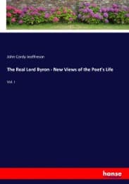 Cover von The Real Lord Byron - New Views of the Poet's Life