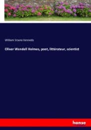Cover von Oliver Wendell Holmes, poet, littérateur, scientist