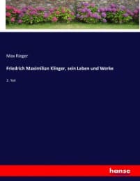 Cover von Friedrich Maximilian Klinger, sein Leben und Werke