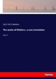 Cover von The works of Moliere ; a new translation