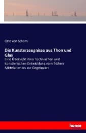 Cover von Die Kunsterzeugnisse aus Thon und Glas