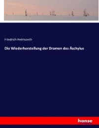 Cover von Die Wiederherstellung der Dramen des Äschylus
