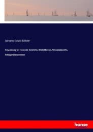 Cover von Anweisung für reisende Gelehrte, Bibliotheken, Münzkabinette, Antiquitätenzimmer