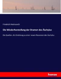 Cover von Die Wiederherstellung der Dramen des Äschylus