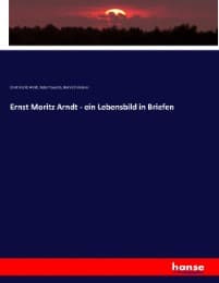Cover von Ernst Moritz Arndt - ein Lebensbild in Briefen