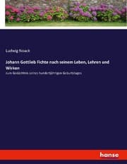 Cover von Johann Gottlieb Fichte nach seinem Leben, Lehren und Wirken