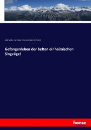 Cover von Gefangenleben der belten einheimischen Singvögel