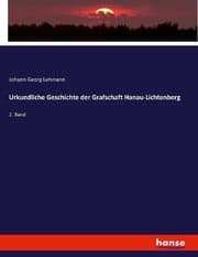Cover von Urkundliche Geschichte der Grafschaft Hanau-Lichtenberg
