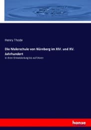 Cover von Die Malerschule von Nürnberg im XIV. und XV. Jahrhundert
