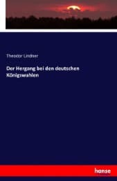 Cover von Der Hergang bei den deutschen Königswahlen