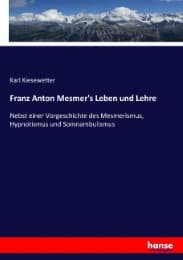 Cover von Franz Anton Mesmer's Leben und Lehre