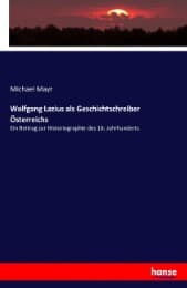 Cover von Wolfgang Lazius als Geschichtschreiber Österreichs
