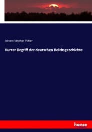 Cover von Kurzer Begriff der deutschen Reichsgeschichte