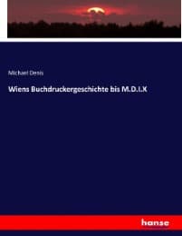Cover von Wiens Buchdruckergeschichte bis M.D.I.X