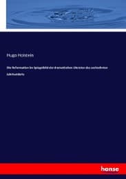 Cover von Die Reformation im Spiegelbild der dramatischen Literatur des sechzehnten Jahrhunderts