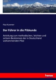 Cover von Der Führer in die Pilzkunde