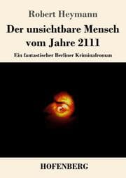 Cover von Der unsichtbare Mensch vom Jahre 2111