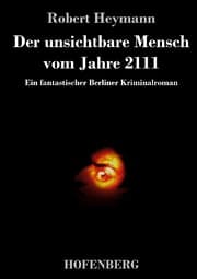 Cover von Der unsichtbare Mensch vom Jahre 2111