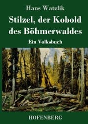 Cover von Stilzel, der Kobold des Böhmerwaldes