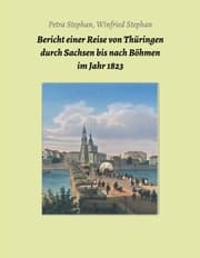 Cover von Bericht einer Reise von Thüringen durch Sachsen bis nach Böhmen im Jahr 1823