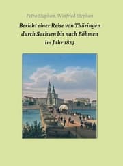 Cover von Bericht einer Reise von Thüringen durch Sachsen bis nach Böhmen im Jahr 1823