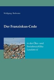Cover von Der Franziskus-Code in der Öko- und Sozialenzyklka Laudato si'