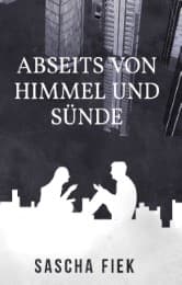 Cover von Abseits von Himmel und Sünde
