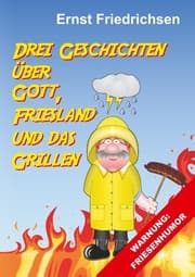 Cover von Drei Geschichten über Gott, Friesland und das Grillen
