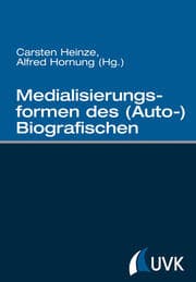 Cover von Medialisierungsformen des (Auto-)Biografischen
