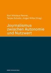 Cover von Journalismus zwischen Autonomie und Nutzwert