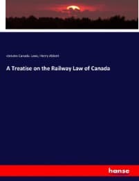 Cover von A Treatise on the Railway Law of Canada