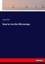 Cover von How to Use the Microscope
