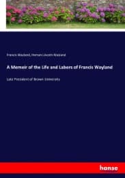 Cover von A Memoir of the Life and Labors of Francis Wayland