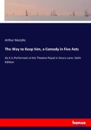 Cover von The Way to Keep him, a Comedy in Five Acts