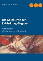 Cover von Die Geschichte der Reichskriegsflaggen